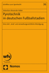 Sebastian Alexander Kober - Pyrotechnik in deutschen Fußballstadien