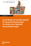 Julian Walz - Social Media als Handlungsfeld für deutsche Buchverlage im Zeichen der digitalen Herausforderungen