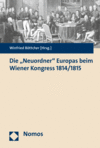Winfried Böttcher - Die "Neuordner" Europas beim Wiener Kongress 1814/1815