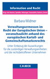 Barbara Widmer - Verwaltungsermessen im Recht der Europäischen Union - veranschaulicht anhand des europäischen Kartell- und Gemeinschaftsmarkenrechts