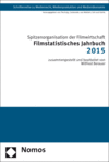 Spitzenorganisation der Filmwirtschaft e.V. - Filmstatistisches Jahrbuch 2015