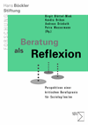 Birgit Blättel-Mink, Kendra Briken, Andreas Drinkuth, Petra Wassermann - Beratung als Reflexion