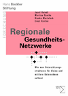 Josef Reindl, Martina Quoika, Bianka Martolock, Ernst Kistler - Regionale Gesundheits-Netzwerke