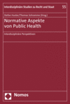 Stefan Huster, Thomas Schramme - Normative Aspekte von Public Health