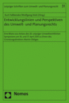 Kurt Faßbender, Wolfgang Köck - Entwicklungslinien und Perspektiven des Umwelt- und Planungsrechts