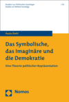Paula Diehl - Das Symbolische, das Imaginäre und die Demokratie