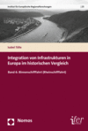 Isabel Tölle - Integration von Infrastrukturen in Europa im historischen Vergleich