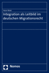 Hacer Bolat - Integration als Leitbild im deutschen Migrationsrecht