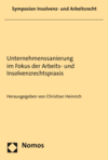 Christian Heinrich - Unternehmenssanierung im Fokus der Arbeits- und Insolvenzrechtspraxis