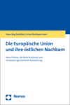 Hans Jörg Schrötter, Irina Ghulinyan-Gerz - Die Europäische Union und ihre östlichen Nachbarn