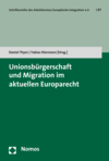 Daniel Thym, Tobias Klarmann - Unionsbürgerschaft und Migration im aktuellen Europarecht