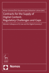 Reiner Schulze, Dirk Staudenmayer, Sebastian Lohsse - Contracts for the Supply of Digital Content: Regulatory Challenges and Gaps