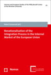 Robert Grzeszczak - Renationalisation of the Integration Process in the Internal Market of the European Union