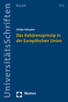Ulrike Schuster - Das Kohärenzprinzip in der Europäischen Union