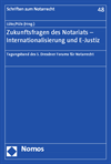 Wolfgang Lüke, Joachim Püls - Zukunftsfragen des Notariats - Internationalisierung und E-Justiz