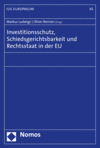 Markus Ludwigs, Oliver Remien - Investitionsschutz, Schiedsgerichtsbarkeit und Rechtsstaat in der EU