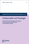 Elisabeth Gräb-Schmidt, Julian Zeyher-Quattlender - Friedensethik und Theologie