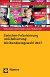 Sigrid Roßteutscher, Rüdiger Schmitt-Beck, Harald Schoen, Bernhard Weßels, Christof Wolf - Zwischen Polarisierung und Beharrung: Die Bundestagswahl 2017