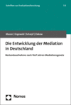 Kai Masser, Bettina Engewald, Lucia Scharpf, Jan Ziekow - Die Entwicklung der Mediation in Deutschland