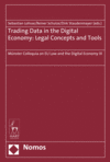 Sebastian Lohsse, Reiner Schulze, Dirk Staudenmayer - Trading Data in the Digital Economy: Legal Concepts and Tools