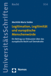 Mechtild-Maria Siebke - Legitimation, Legitimität und europäische Menschenwürde