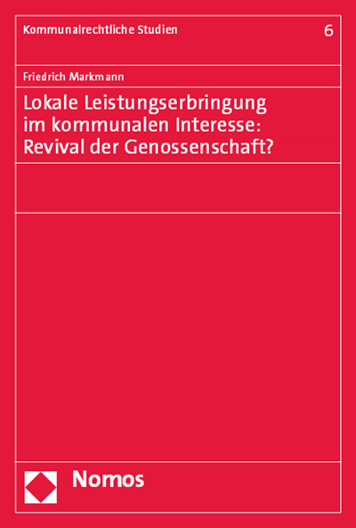 Nomos Elibrary Lokale Leistungserbringung Im Kommunalen Interesse Revival Der Genossenschaft