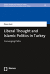 Özlem Denli - Liberal Thought and Islamic Politics in Turkey