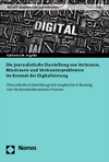 Katherine M. Engelke - Die journalistische Darstellung von Vertrauen, Misstrauen und Vertrauensproblemen im Kontext der Digitalisierung
