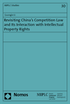 Guangjie Li - Revisiting China's Competition Law and Its Interaction with Intellectual Property Rights