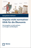 Georg Rainer Hofmann - Impulse nicht-normativer Ethik für die Ökonomie