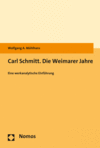 Wolfgang A. Mühlhans - Carl Schmitt. Die Weimarer Jahre