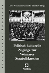 Arno Waschkuhn +, Alexander Thumfart - Politisch-kulturelle Zugänge zur Weimarer Staatsdiskussion