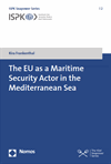 Kira Frankenthal - The EU as a Maritime Security Actor in the Mediterranean Sea