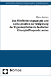 Maria Kairies - Das Filmförderungsgesetz und seine Ansätze zur Steigerung der Eigenkapitalbasis deutscher Kinospielfilmproduzenten