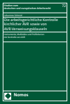 Johannes Schmid - Die arbeitsgerichtliche Kontrolle kirchlicher AVR sowie von AVR-Verweisungsklauseln
