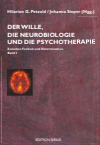 Hilarion G Petzold, Johanna Sieper - Der Wille, die Neurobiologie und die Psychotherapie