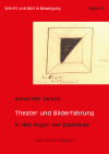 Alexander Jackob - Theater und Bilderfahrung