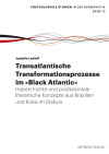 Isabelle Leitloff - Transatlantische Transformationsprozesse im Black Atlantic