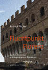 Rotraut Fischer - Fluchtpunkt Florenz.