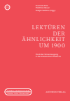 Dominik Zink, Matthias Bauer, Nadjib Sadikou - Lektüren der Ähnlichkeit um 1900