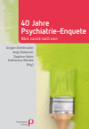 Jürgen Armbruster, Dieterich Dieterich, Daphne Hahn, Katharina Ratzke - 40 Jahre Psychiatrie-Enquete