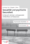 Rahel Zurbrügg, Christian Burr, Peter Briggeler, Elsy B. Mosel - Sexualität und psychische Gesundheit