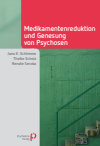 Jann E. Schlimme, Thelke Scholz, Renate Seroka - Medikamentenreduktion und Genesung von Psychosen