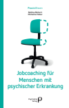 Bettina Bärtsch, Micheline Huber - Jobcoaching für Menschen mit psychischer Erkrankung