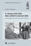 Joachim G. Piepke - P. Johann Frick SVD: Mao schlief in meinem Bett