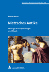Babette Babich - Nietzsches Antike