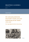 Daniel Bauer - Die nationalsozialistische Herrschaft in Stadt und Land Rothenburg ob der Tauber (1933-1945)