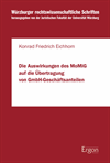 Konrad Friedrich Eichhorn - Die Auswirkungen des MoMiG auf die Übertragung von GmbH-Geschäftsanteilen
