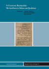 Camilla Adang, Sabine Schmidtke, David Sklare - A Common Rationality: Mu'tazilism in Islam and Judaism