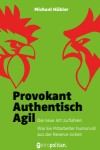 Michael Hübler - Provokant – Authentisch – Agil